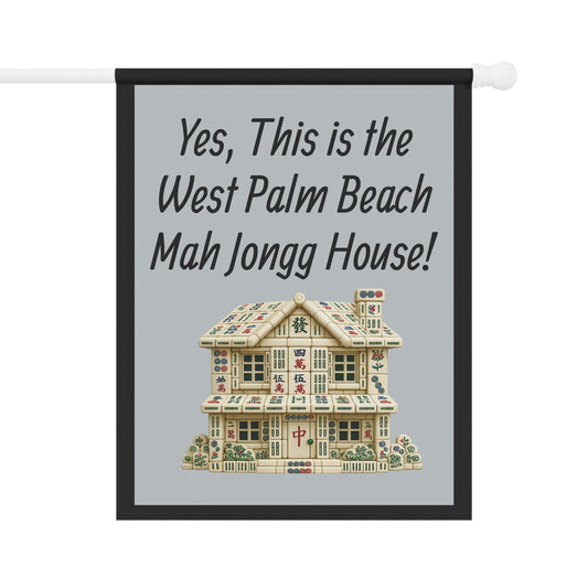 Mah Jongg Flag: "Yes, This Is the West Palm Beach Mah Jongg House!"- Gray Outdoor Flag