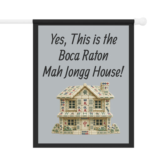 Mah Jongg Flag: "Yes, This Is the Boca Raton Mah Jongg House!"- Gray Outdoor Flag