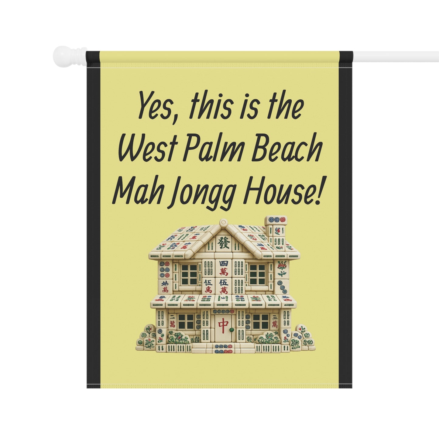 Mah Jongg:"Yes, This Is the West Palm Beach Mah Jongg House!" Yellow Mah Jongg Flag