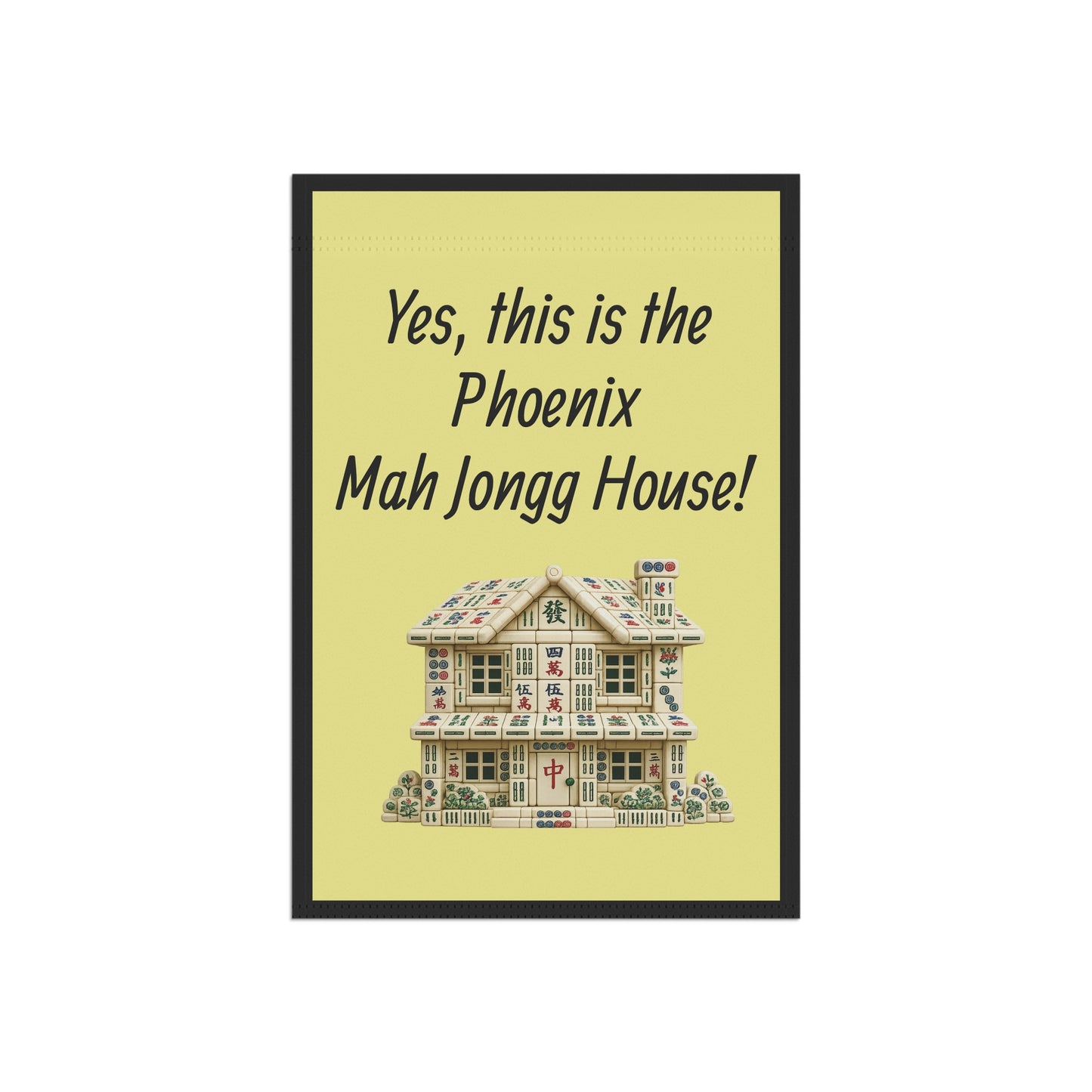 Mah Jongg: "Yes, This Is the Phoenix Mah Jongg House!" Yellow Mah Jongg Flag