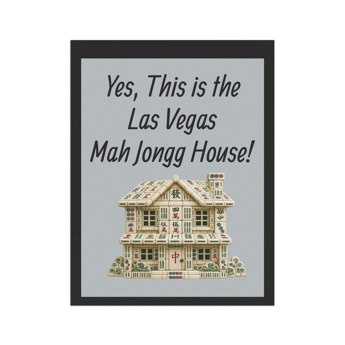 Mah Jongg Flag: "Yes, This Is the Las Vegas Mah Jongg House!"-  Gray Outdoor Flag