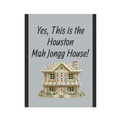Mah Jongg Flag: "Yes, This Is the Houston Mah Jongg House!"-  Gray Outdoor Flag