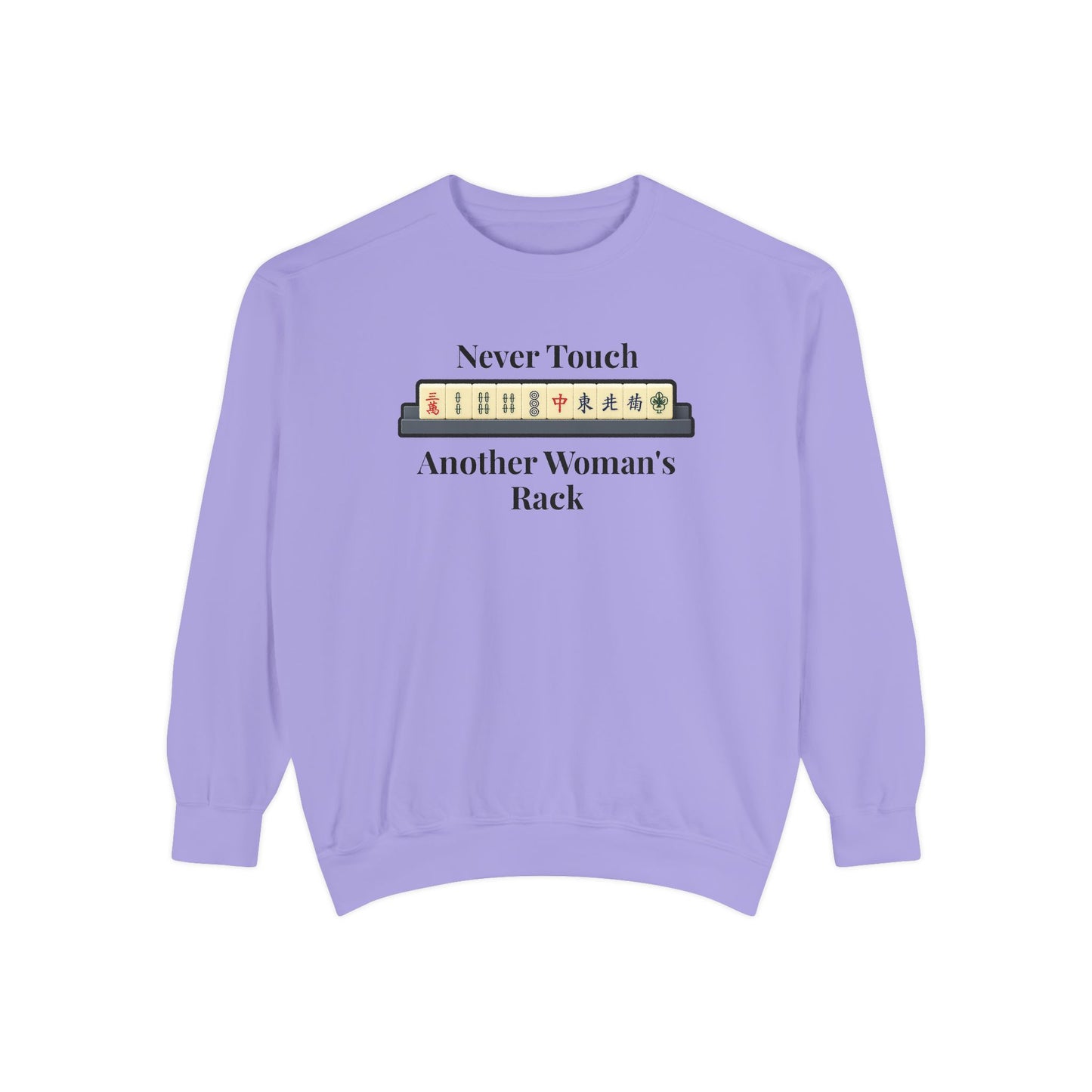 Mah Jongg "Never Touch Another Women's Rack Sweatshirt
