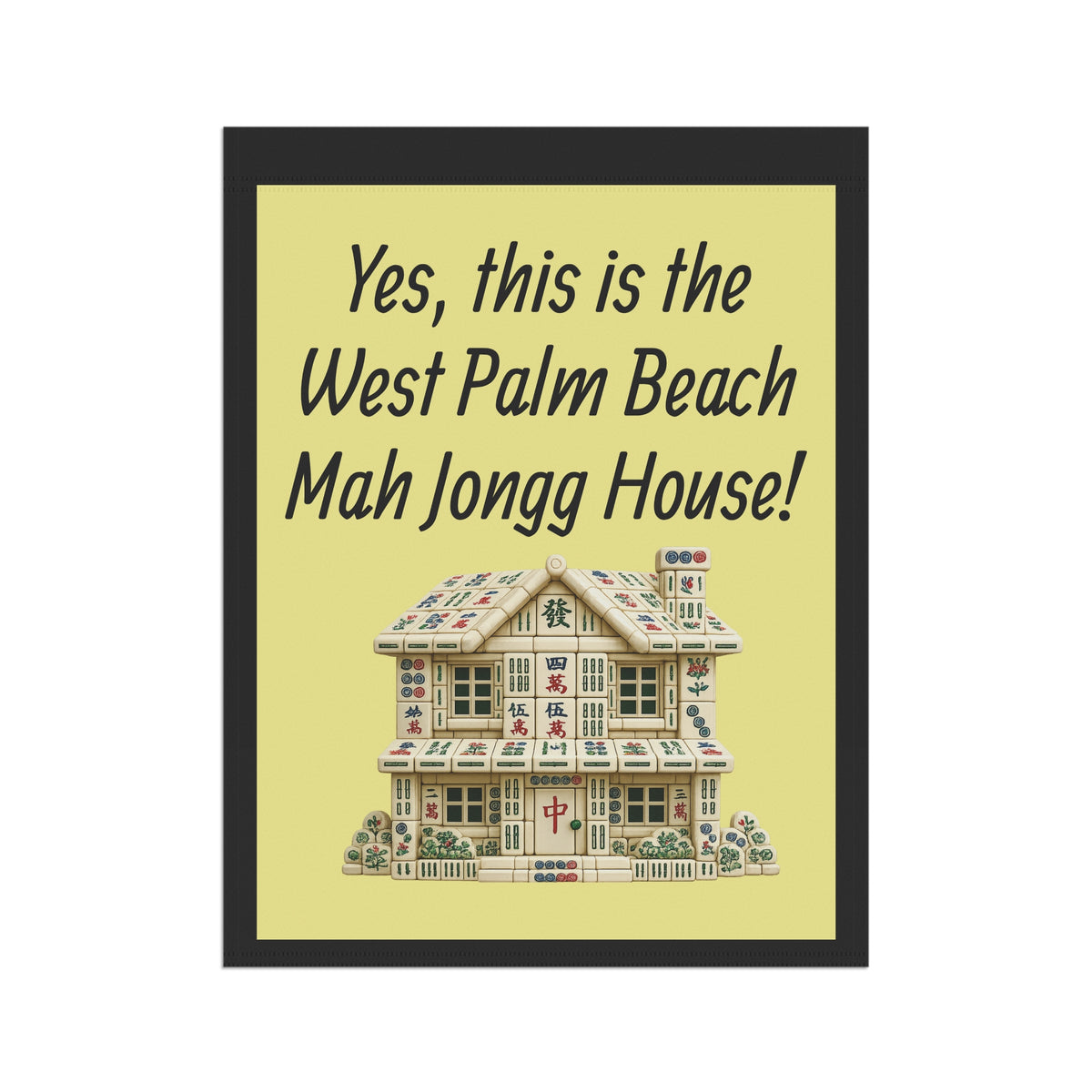 Mah Jongg:"Yes, This Is the West Palm Beach Mah Jongg House!" Yellow Mah Jongg Flag