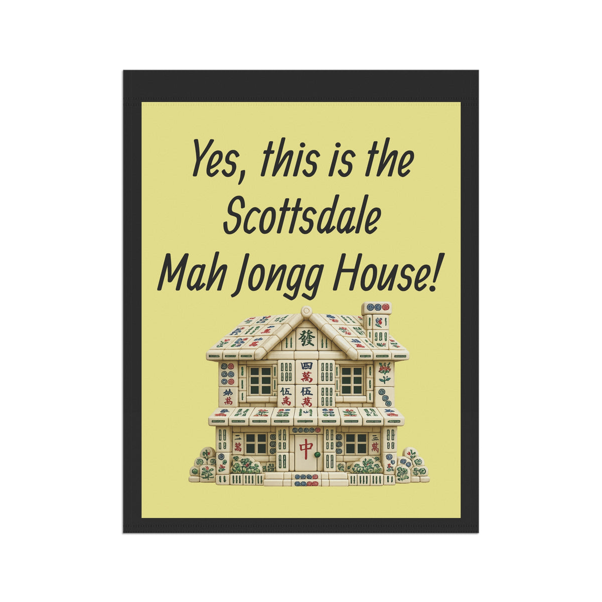 Mah Jongg: "Yes, This Is the Scottsdale Mah Jongg House!" Yellow Mah Jongg Flag
