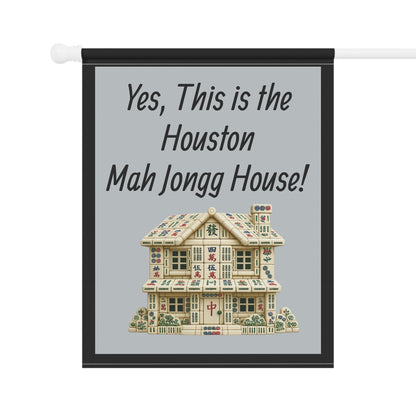 Mah Jongg Flag: "Yes, This Is the Houston Mah Jongg House!"-  Gray Outdoor Flag