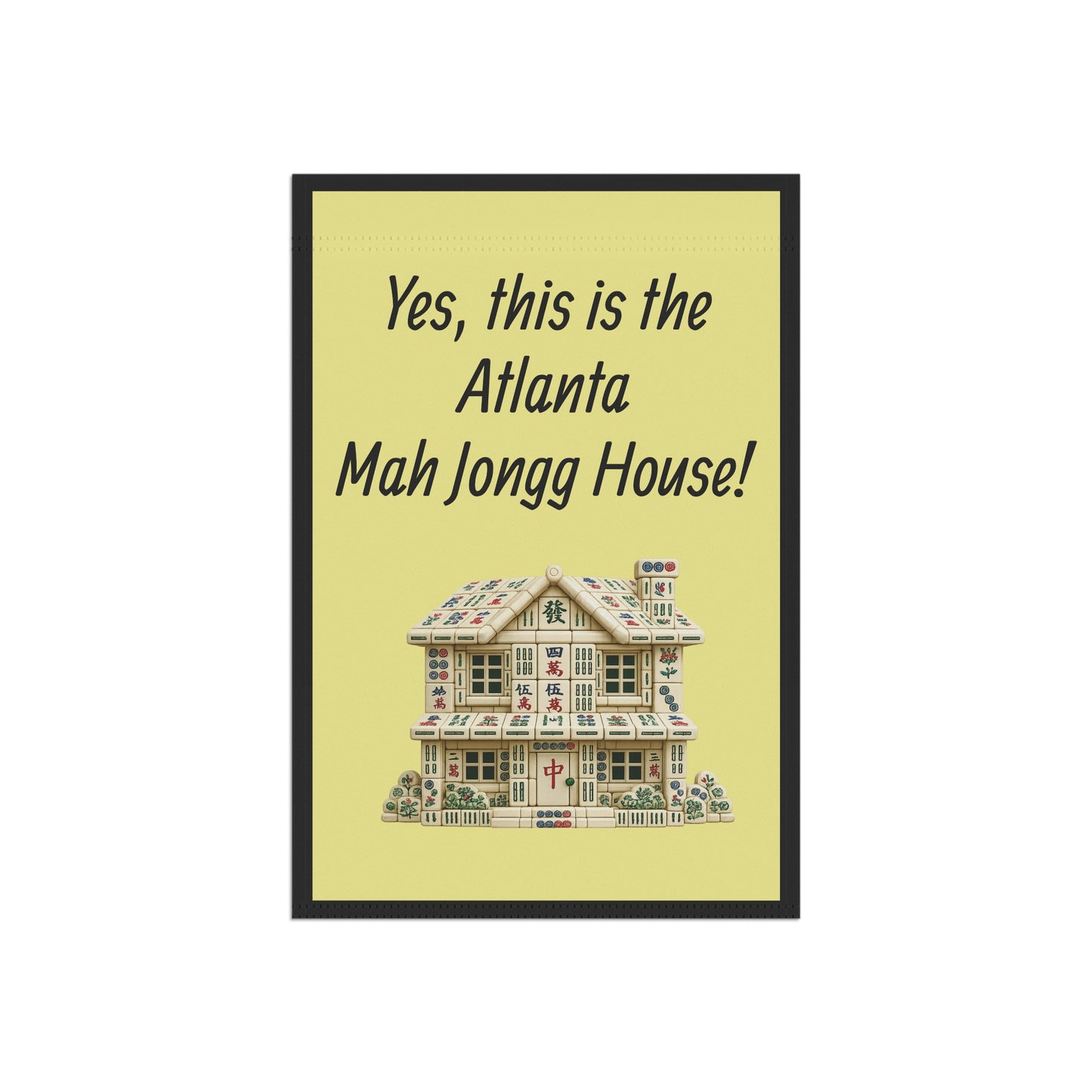 Mah Jongg:"Yes, This Is the Atlanta Mah Jongg House!" Yellow Mah Jongg Flag