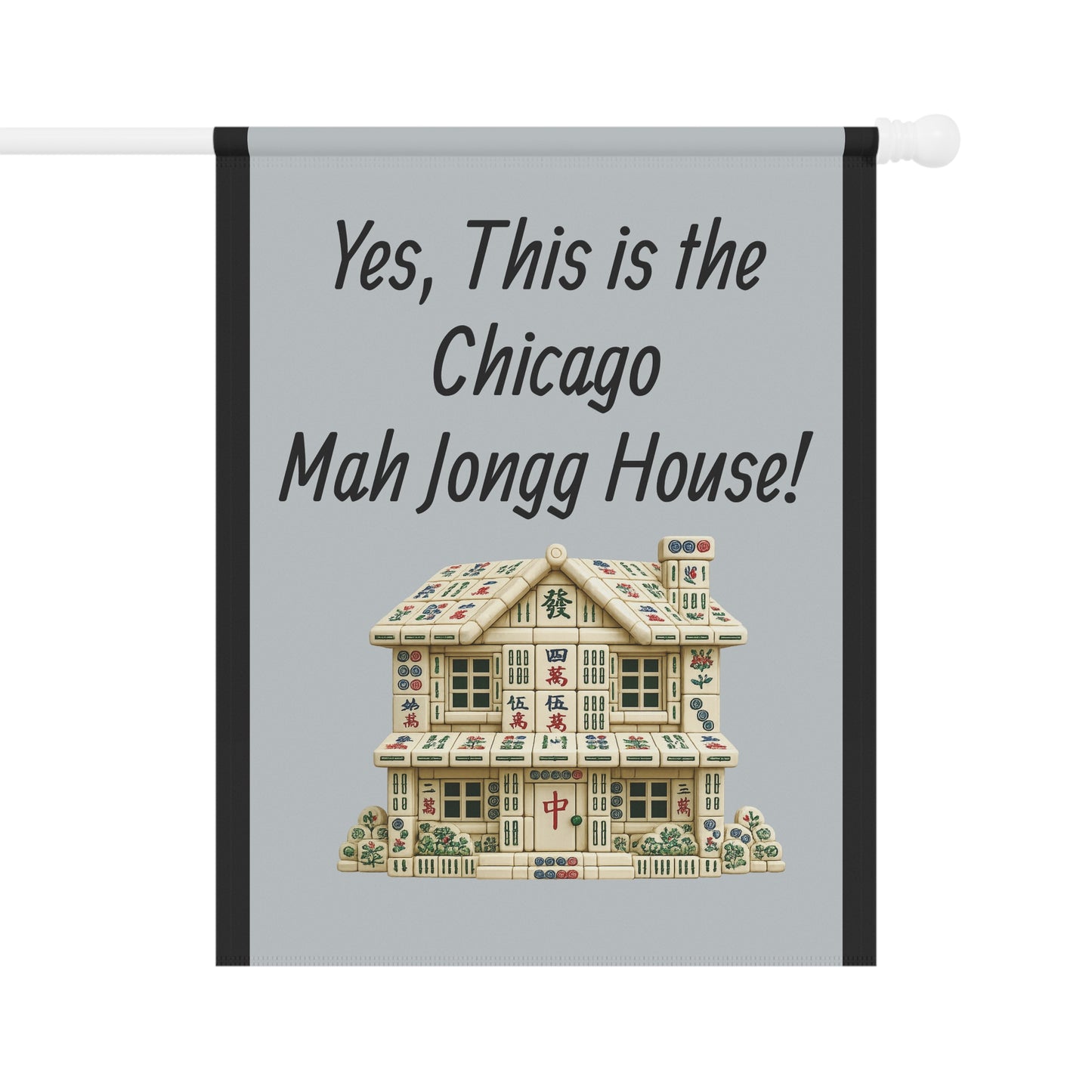 Mah Jongg Flag: "Yes, This Is the Chicago Mah Jongg House!"-  Gray Outdoor Flag