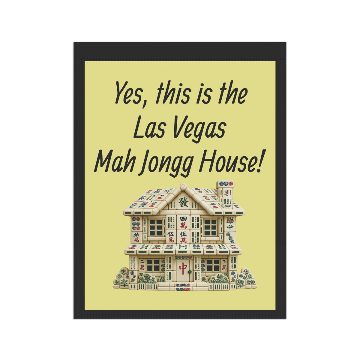 Mah Jongg:"Yes, This Is the Las Vegas Mah Jongg House!" Yellow Mah Jongg Flag