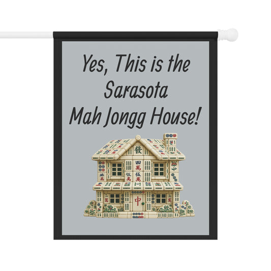 Mah Jongg Flag: "Yes, This Is the Sarasota Mah Jongg House!"-  Gray Outdoor Flag