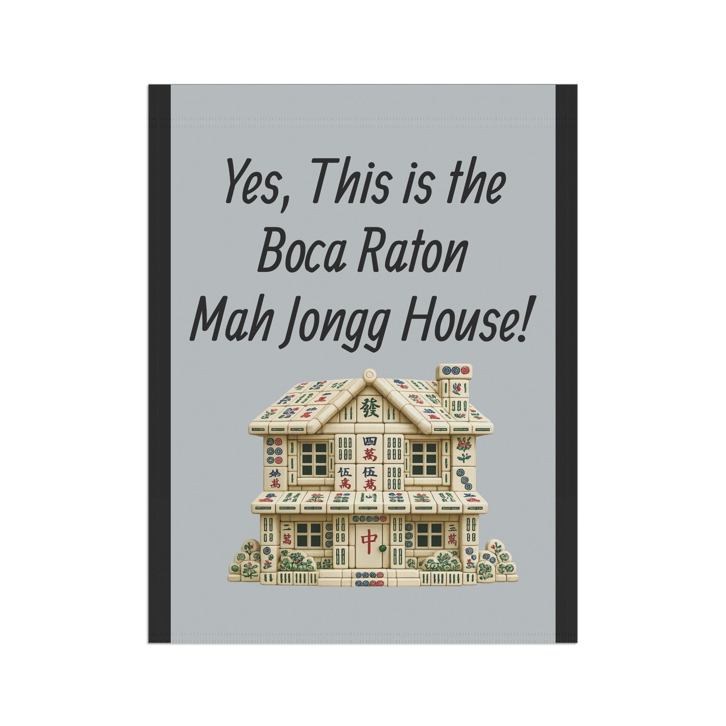 Mah Jongg Flag: "Yes, This Is the Boca Raton Mah Jongg House!"-  Gray Outdoor Flag