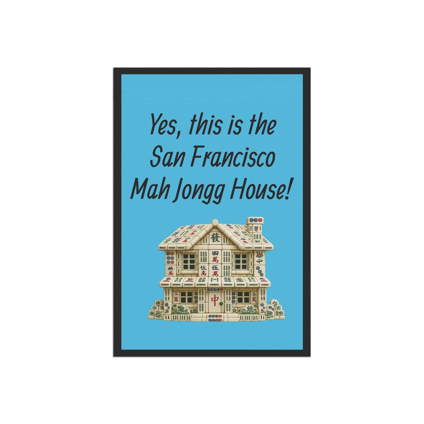 Mah Jongg :"Yes, This Is the San Francisco Mah Jongg House!" Blue Mah Jongg Flag