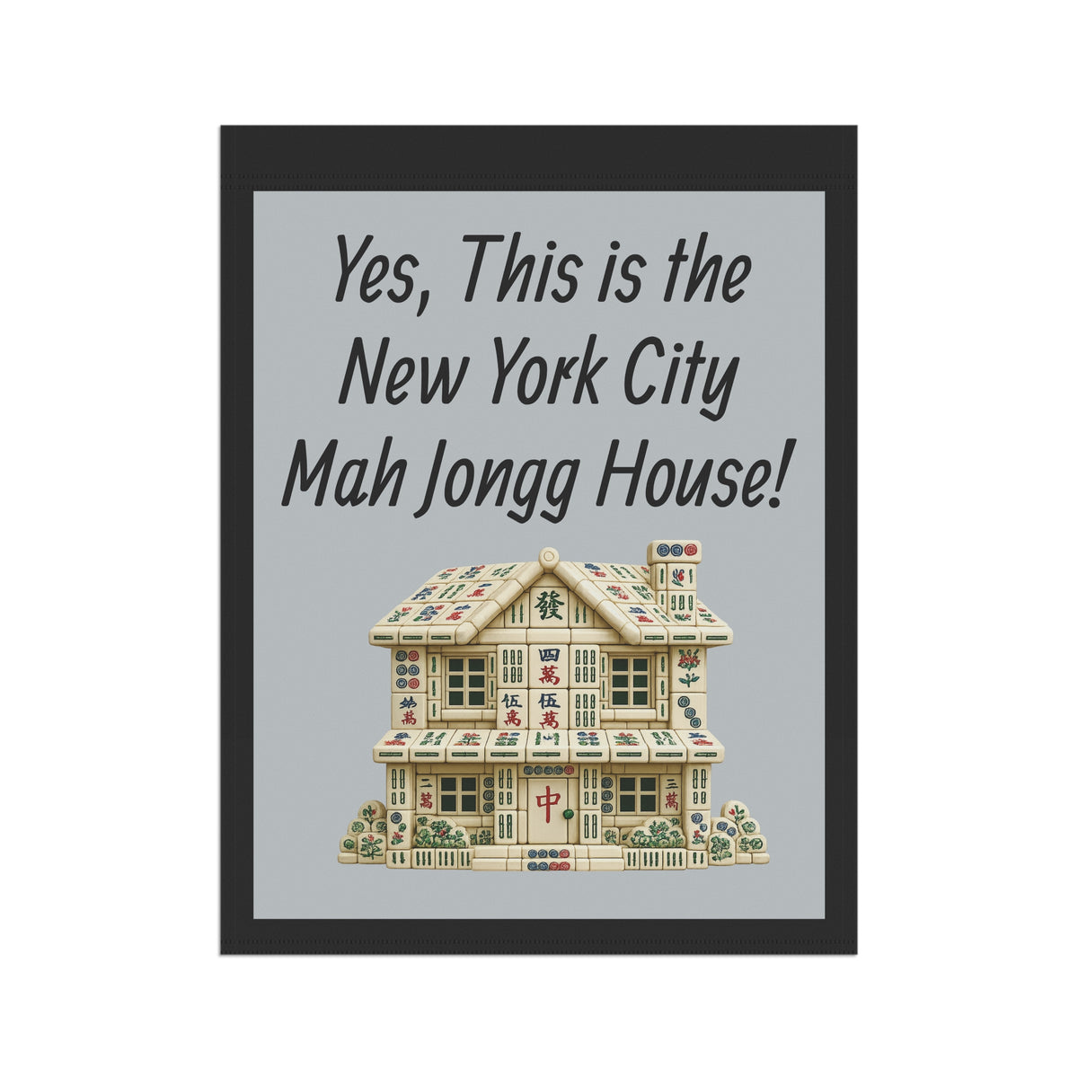 Mah Jongg Flag: "Yes, This Is the New York City Mah Jongg House!"-  Gray Outdoor Flag
