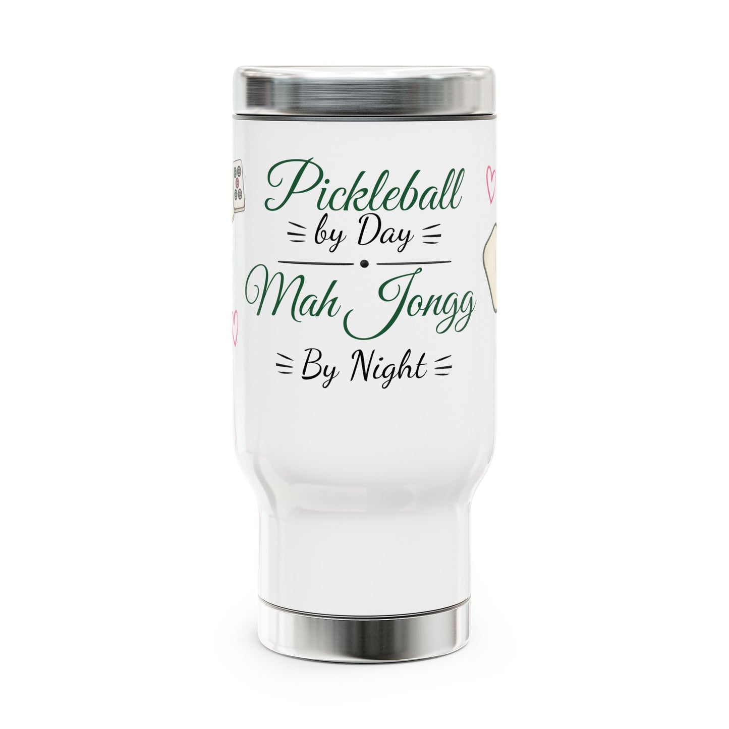 Pickleball by Day, Mah Jongg by Night Travel Mug — 14oz Stainless Steel -For Mah Jongg or Pickleball Games