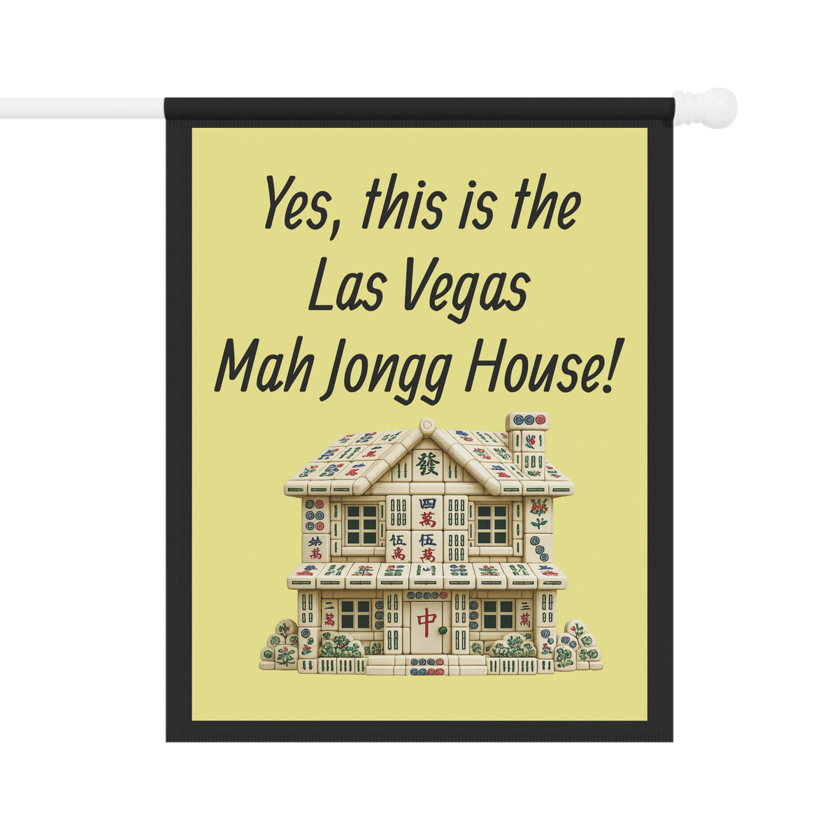 Mah Jongg:"Yes, This Is the Las Vegas Mah Jongg House!" Yellow Mah Jongg Flag