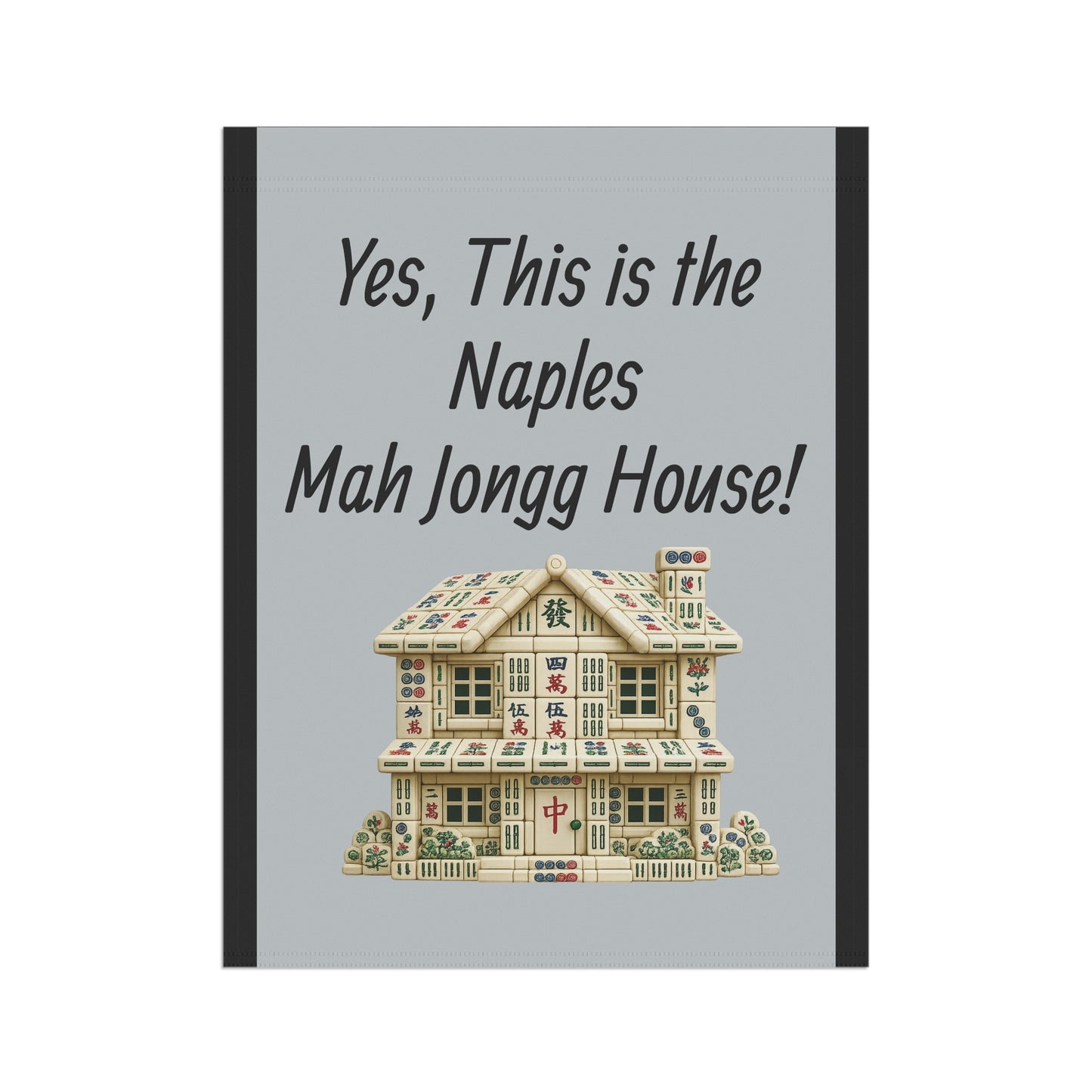 Mah Jongg Flag: "Yes, This Is the Naples Mah Jongg House!"-  Gray Outdoor Flag