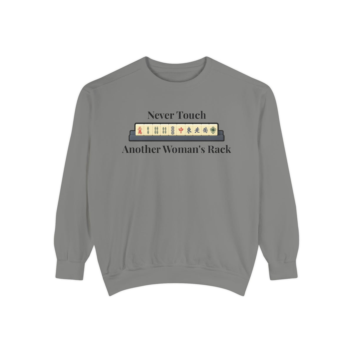 Mah Jongg "Never Touch Another Women's Rack Sweatshirt