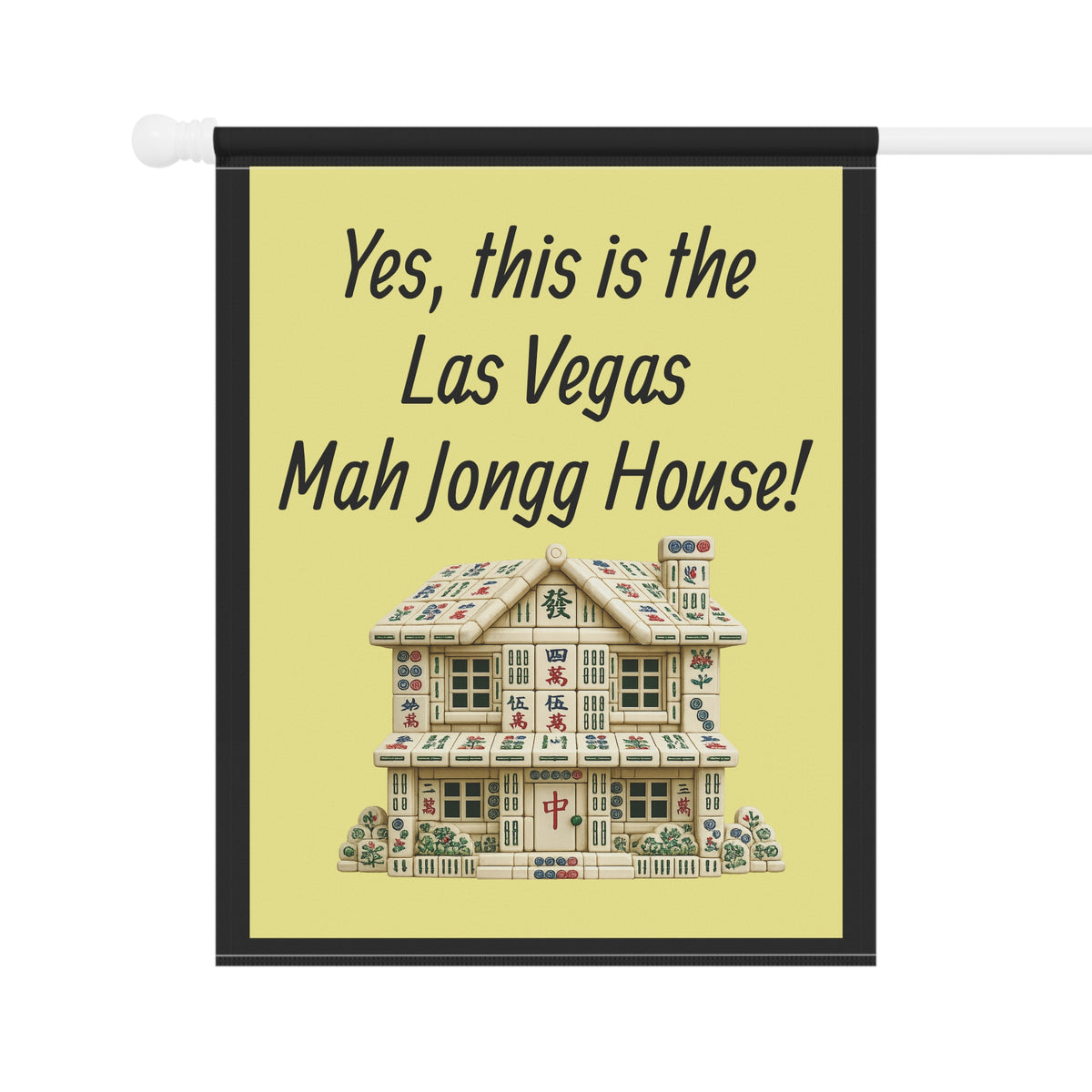Mah Jongg:"Yes, This Is the Las Vegas Mah Jongg House!" Yellow Mah Jongg Flag