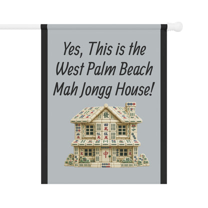 Mah Jongg Flag: "Yes, This Is the West Palm Beach Mah Jongg House!"-  Gray Outdoor Flag