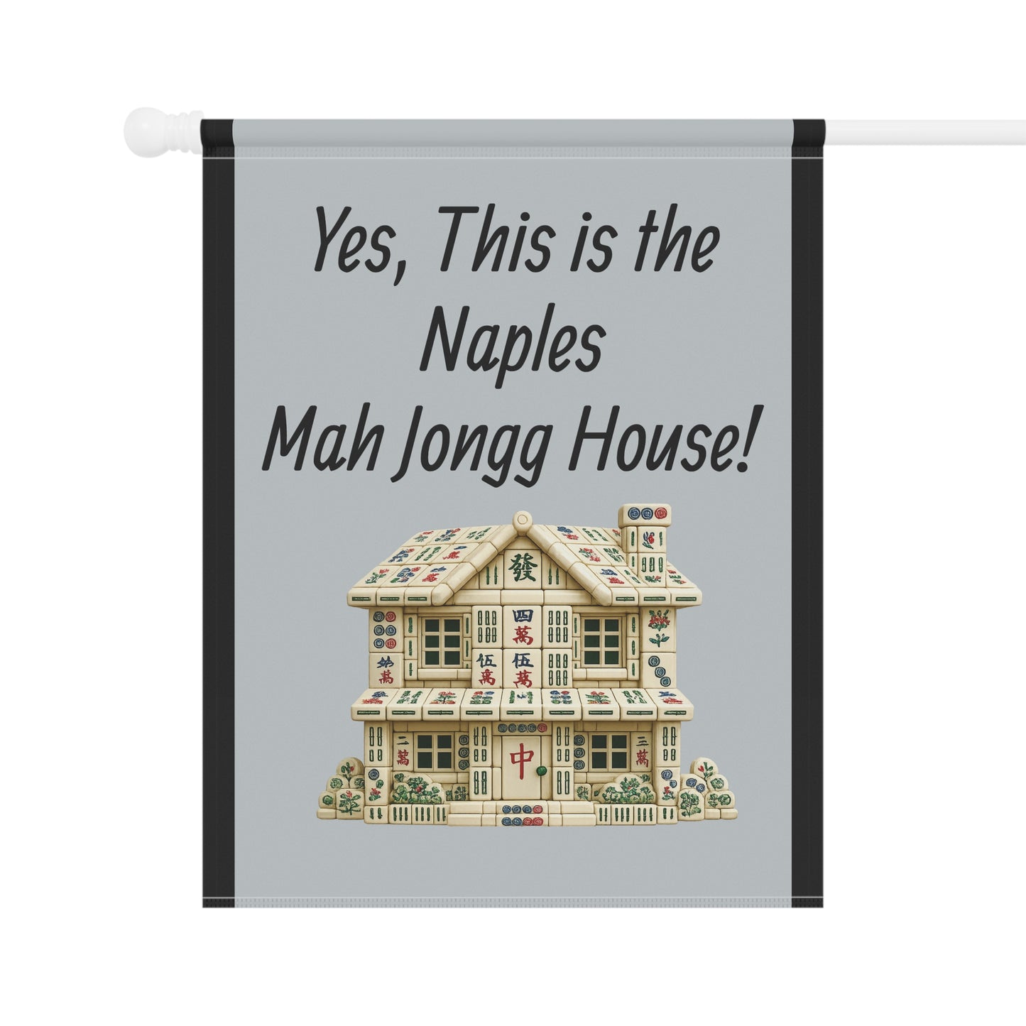 Mah Jongg Flag: "Yes, This Is the Naples Mah Jongg House!"-  Gray Outdoor Flag