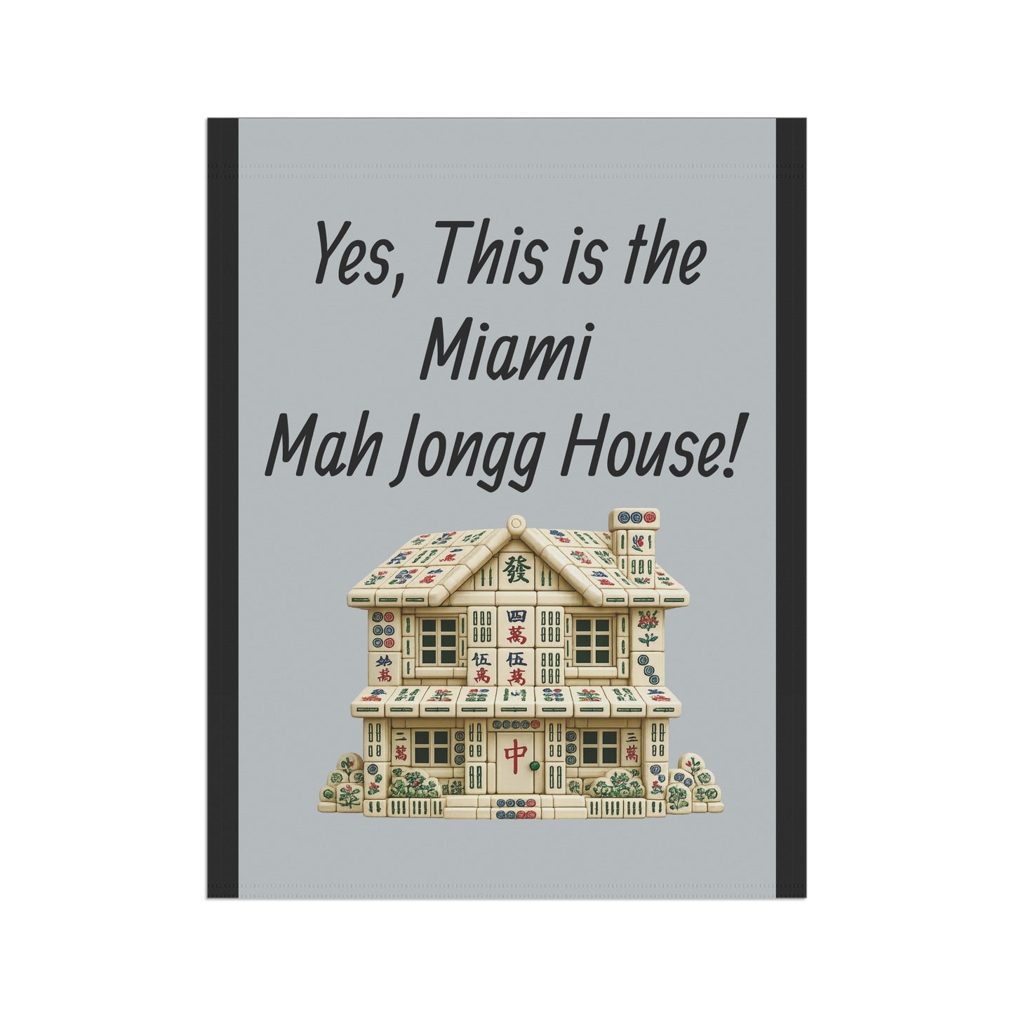 Mah Jongg Flag: "Yes, This Is the Miami Mah Jongg House!"-  Gray Outdoor Flag