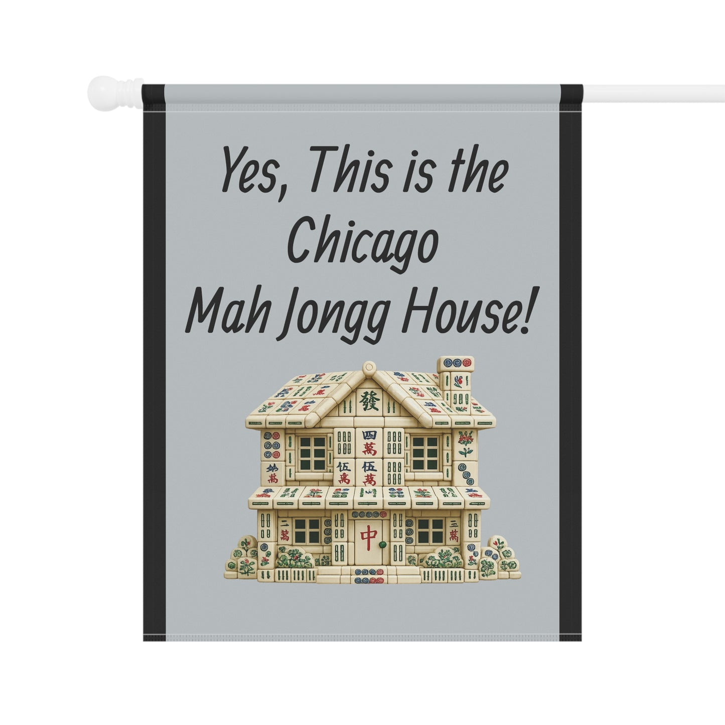 Mah Jongg Flag: "Yes, This Is the Chicago Mah Jongg House!"-  Gray Outdoor Flag