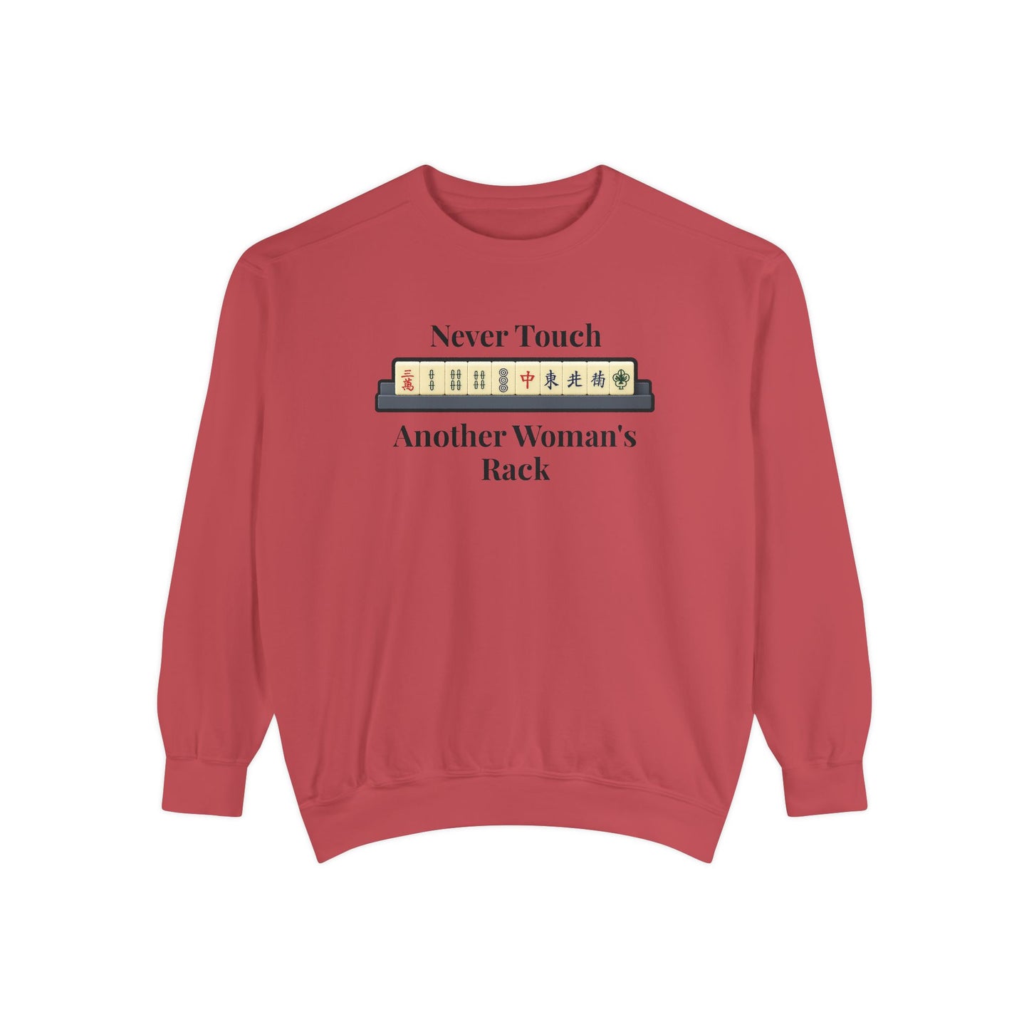 Mah Jongg "Never Touch Another Women's Rack Sweatshirt