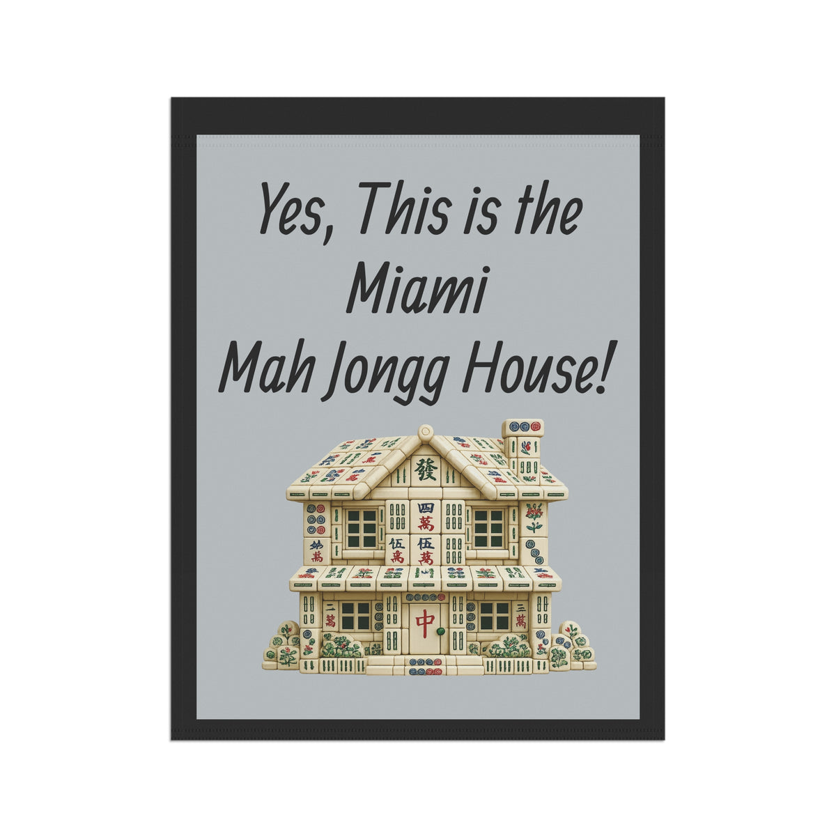 Mah Jongg Flag: "Yes, This Is the Miami Mah Jongg House!"-  Gray Outdoor Flag