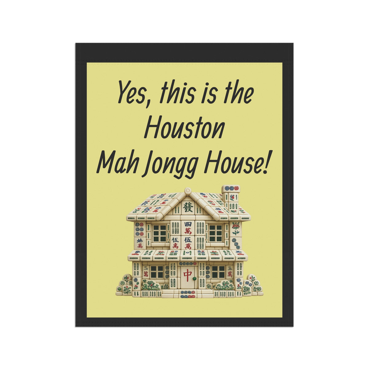 Mah Jongg:"Yes, This Is the Houston Mah Jongg House!" Yellow Mah Jongg Flag