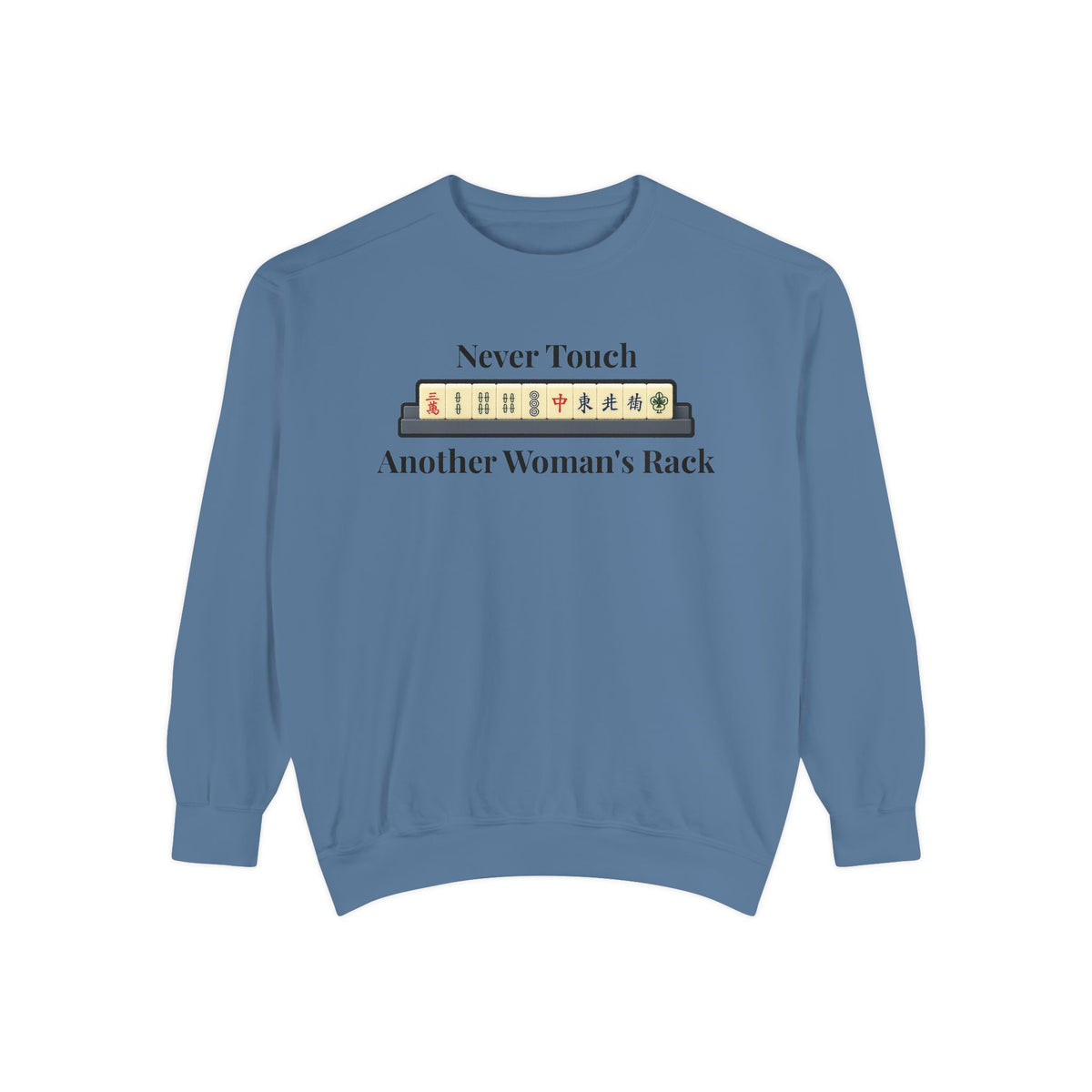 Mah Jongg "Never Touch Another Women's Rack Sweatshirt