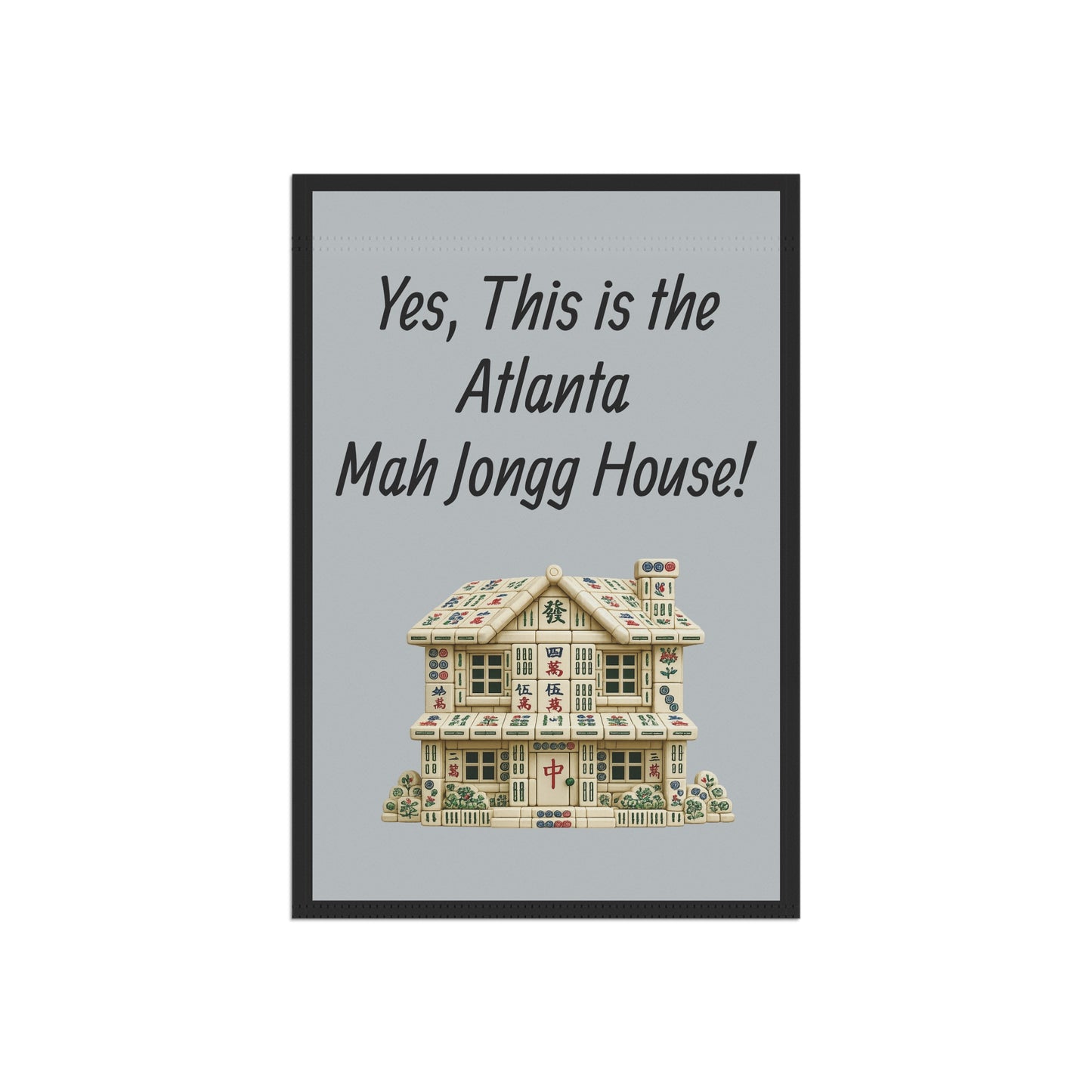 Mah Jongg Flag: "Yes, This Is the North Carolina Mah Jongg House!"-  Gray Outdoor Flag