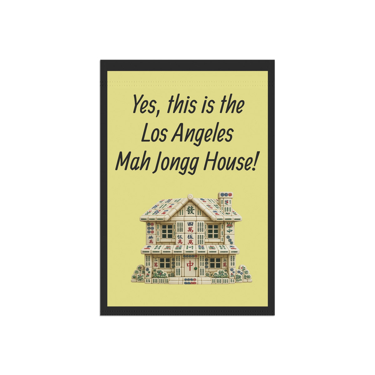 Mah Jongg:"Yes, This Is the Los Angeles Mah Jongg House!" Yellow Mah Jongg Flag