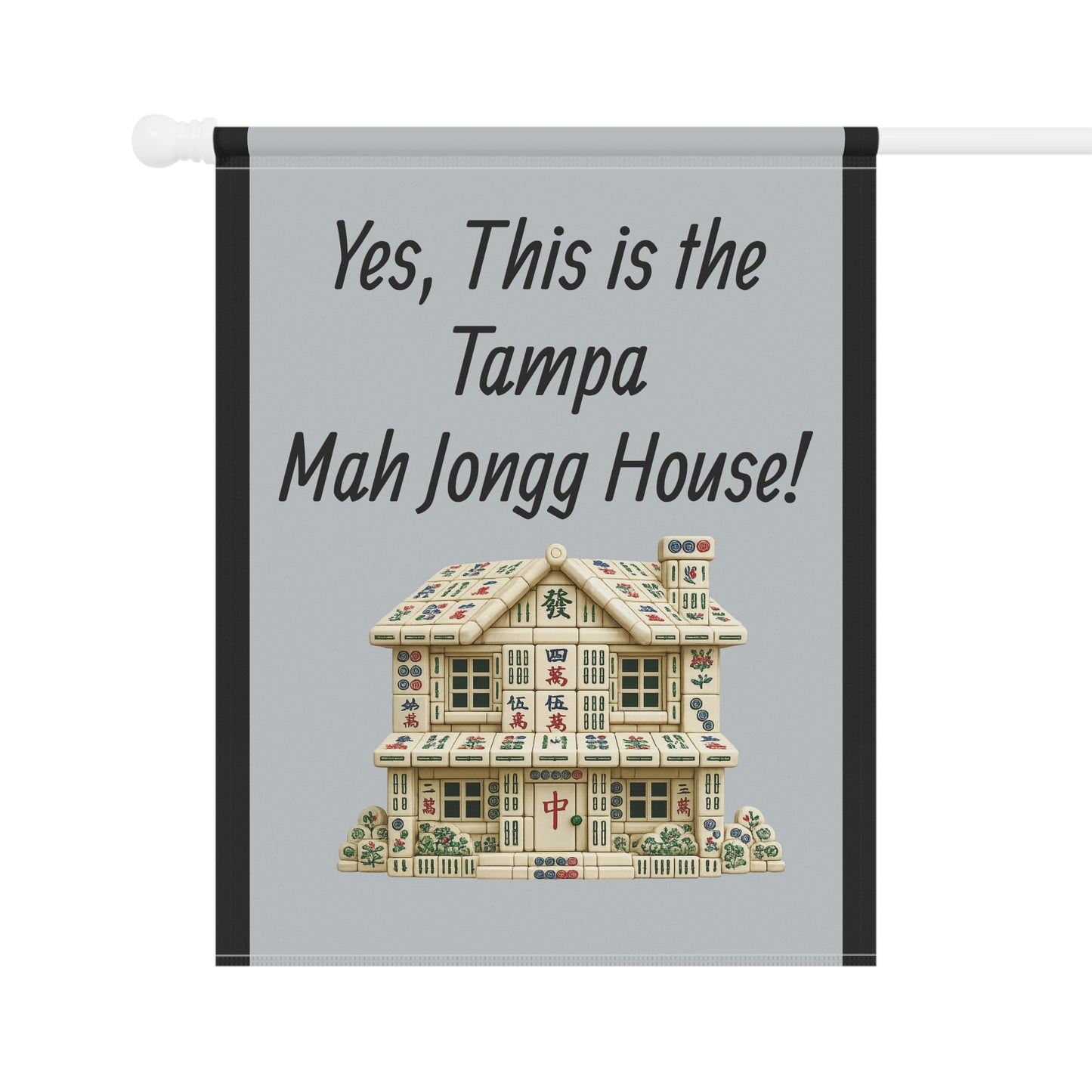 Mah Jongg Flag: "Yes, This Is the Tampa Mah Jongg House!"-  Gray Outdoor Flag