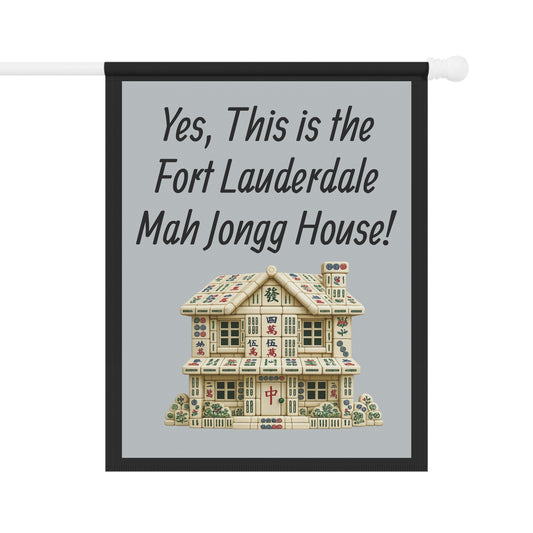 Mah Jongg Flag: "Yes, This Is the Fort Lauderdale Mah Jongg House!"-  Gray Outdoor Flag