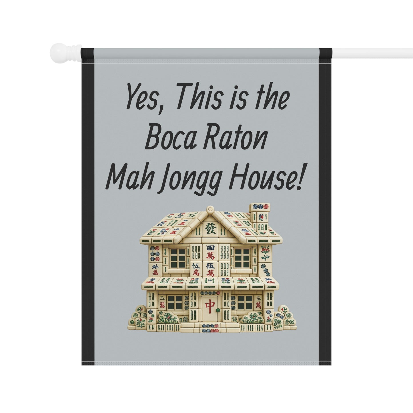 Mah Jongg Flag: "Yes, This Is the Boca Raton Mah Jongg House!"-  Gray Outdoor Flag