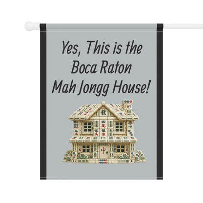 Mah Jongg Flag: "Yes, This Is the Boca Raton Mah Jongg House!"-  Gray Outdoor Flag