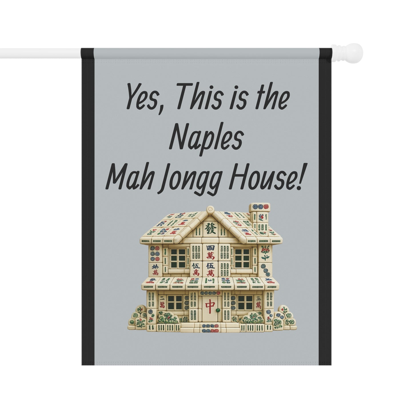 Mah Jongg Flag: "Yes, This Is the Naples Mah Jongg House!"-  Gray Outdoor Flag