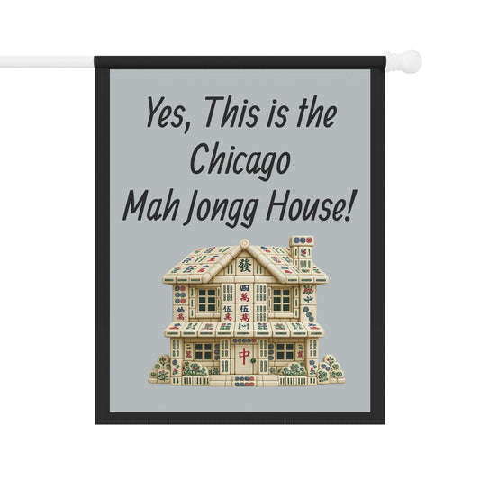 Mah Jongg Flag: "Yes, This Is the Chicago Mah Jongg House!"-  Gray Outdoor Flag