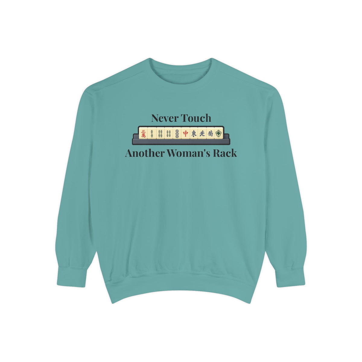 Mah Jongg "Never Touch Another Women's Rack Sweatshirt