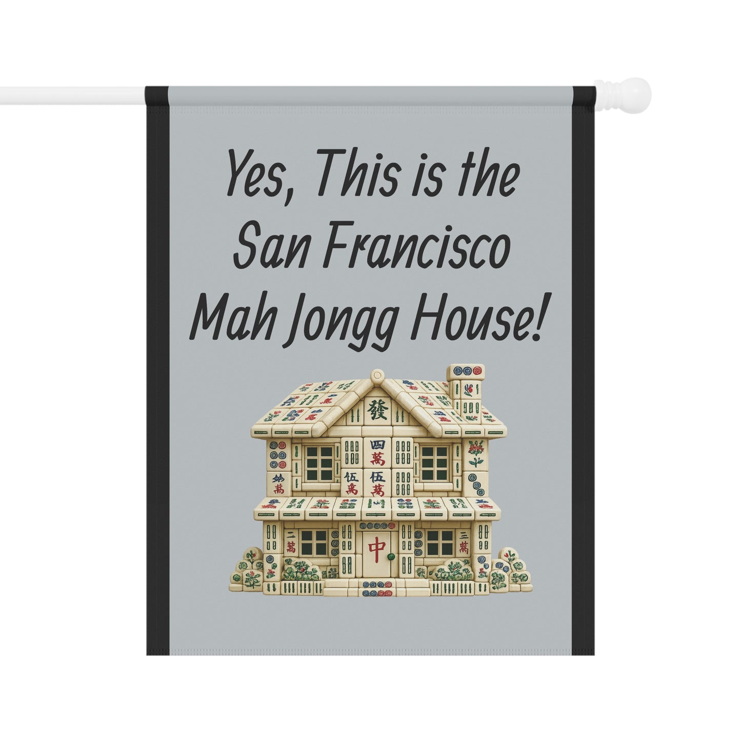 Mah Jongg Flag: "Yes, This Is the San Francisco Mah Jongg House!"-  Gray Outdoor Flag