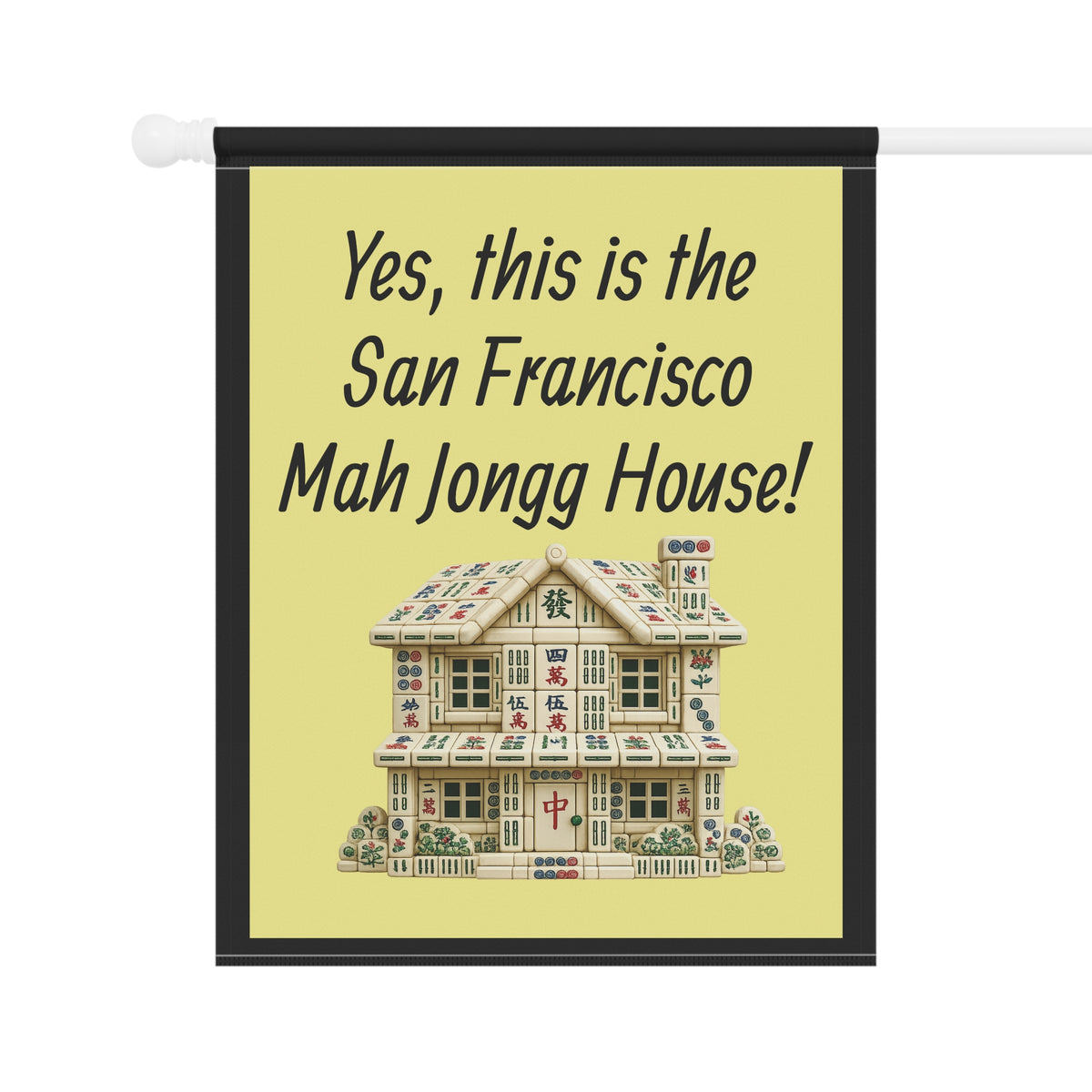 Mah Jongg:"Yes, This Is the San Francisco Mah Jongg House!" Yellow Mah Jongg Flag