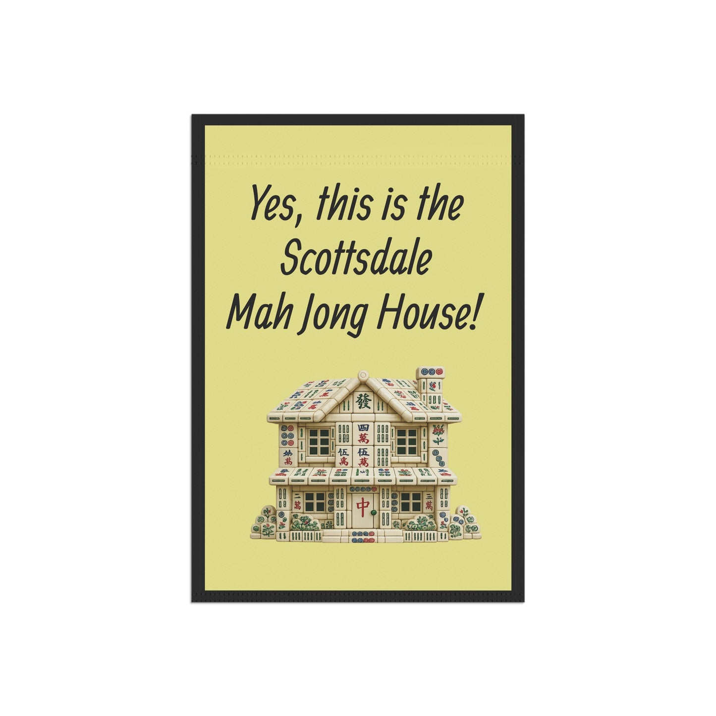 Mah Jongg: "Yes, This Is the Scottsdale Mah Jongg House!" Yellow Mah Jongg Flag