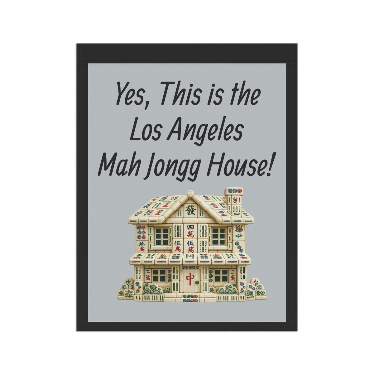 Mah Jongg Flag: "Yes, This Is the Los Angeles Mah Jongg House!"-  Gray Outdoor Flag
