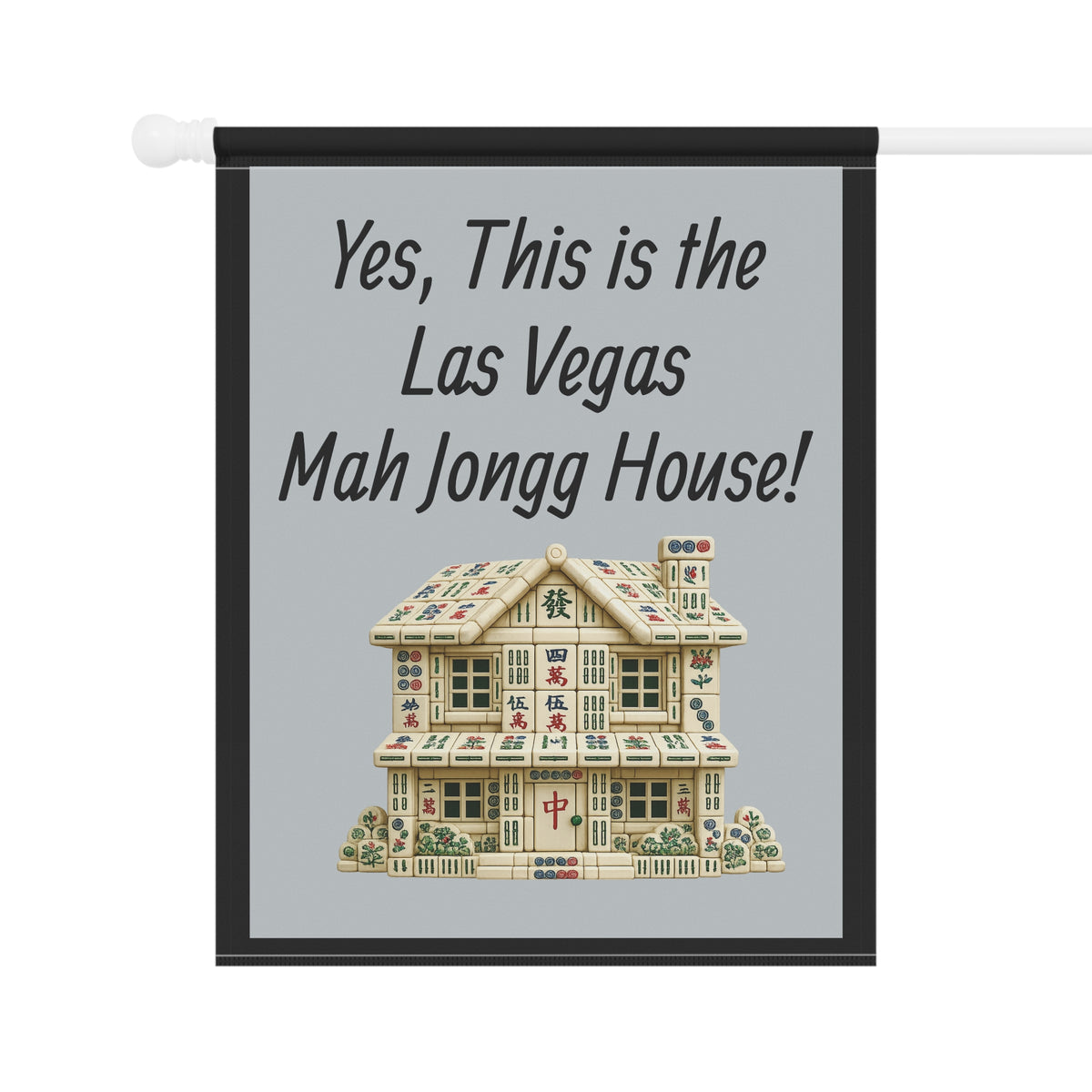 Mah Jongg Flag: "Yes, This Is the Las Vegas Mah Jongg House!"-  Gray Outdoor Flag