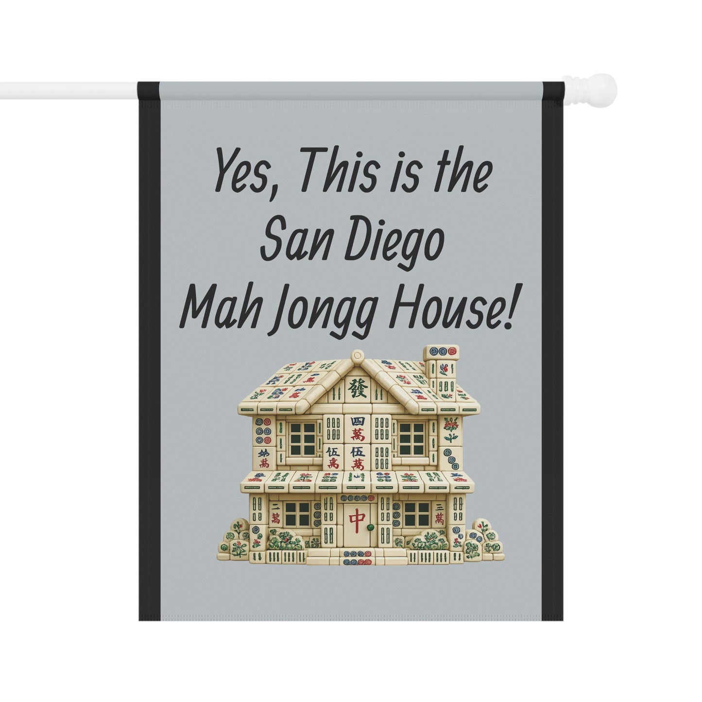 Mah Jongg Flag: "Yes, This Is the San Diego Mah Jongg House!"-  Gray Outdoor Flag