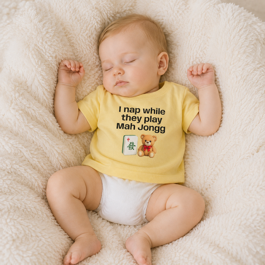 I Nap While They Play Mah Jongg T-Shirt - Cute Mahjong Infant Tee