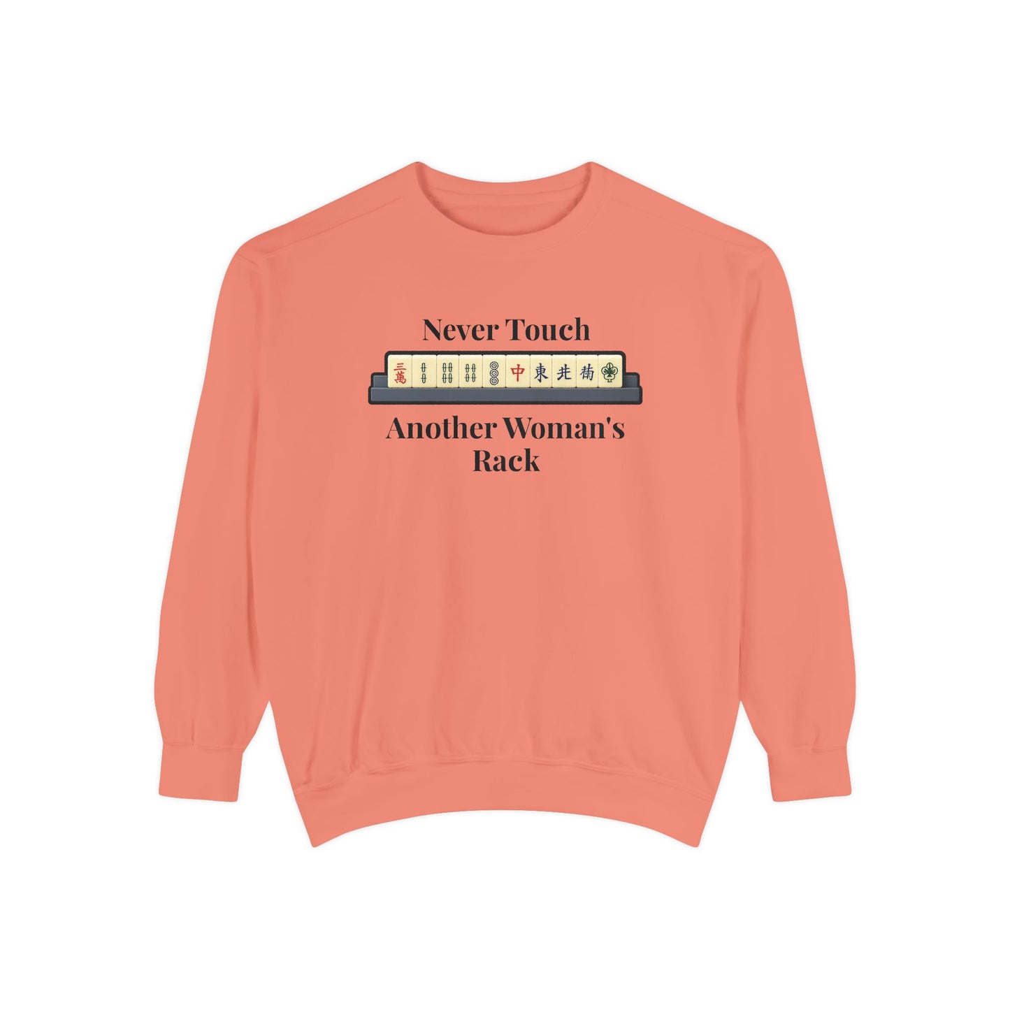 Mah Jongg "Never Touch Another Women's Rack Sweatshirt