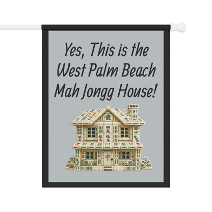 Mah Jongg Flag: "Yes, This Is the West Palm Beach Mah Jongg House!"-  Gray Outdoor Flag