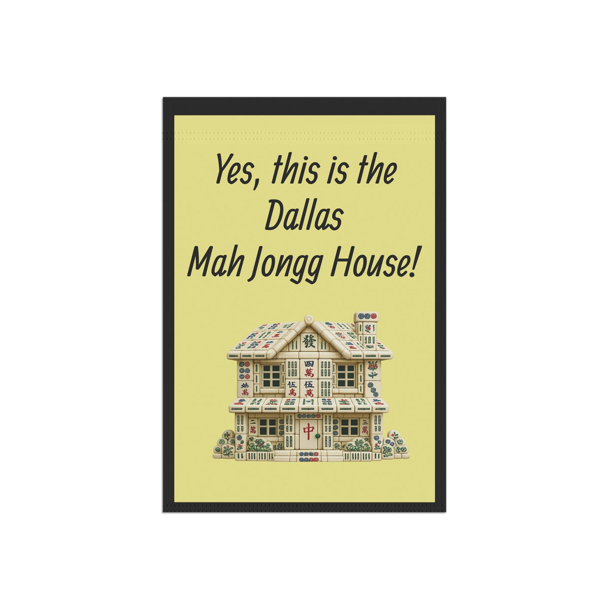Mah Jongg:"Yes, This Is the Dallas Mah Jongg House!" Yellow Mah Jongg Flag