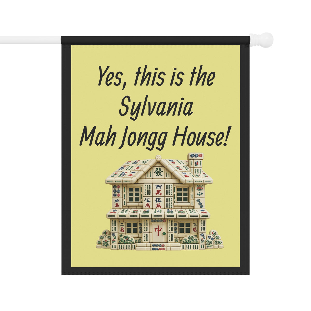 Mah Jongg:"Yes, This Is the Sylvania Mah Jongg House!" Yellow Mah Jongg Flag
